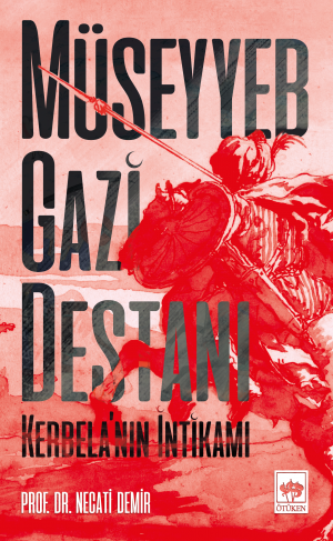 Müseyyeb Gazi Destanı - Kerbela&#039;nın İntikamı - Necati Demir